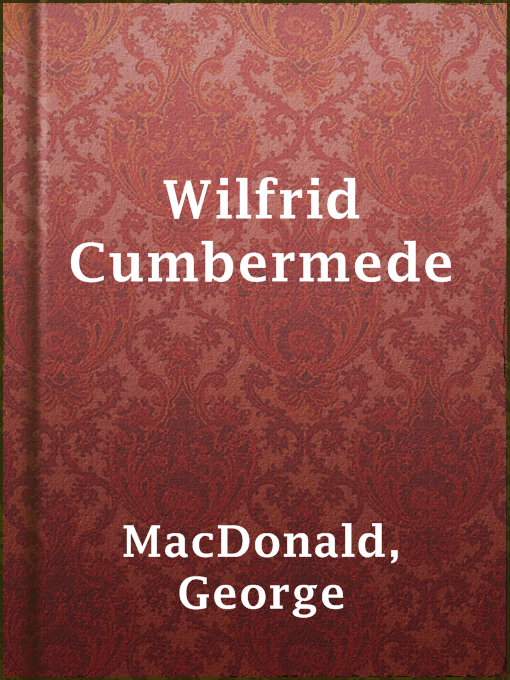 Detalles del título Wilfrid Cumbermede de George MacDonald - Disponible